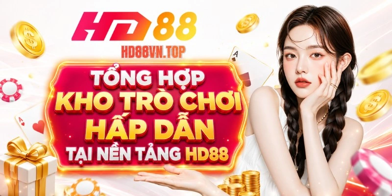 Tổng hợp kho trò chơi hấp dẫn tại nền tảng HD88