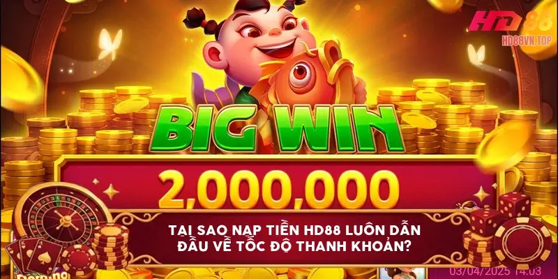 Tại sao nạp tiền HD88 luôn dẫn đầu về tốc độ thanh khoản? Tại sao nạp tiền HD88 luôn dẫn đầu về tốc độ thanh khoản?